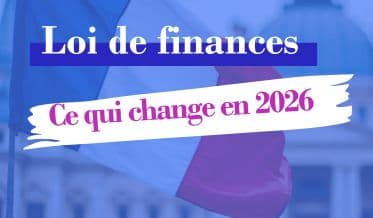 Loi de finances : ce qui change en 2026